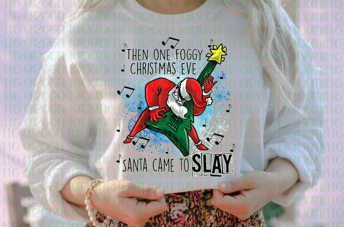 Then one foggy Christmas Eve, Santa came to slay The