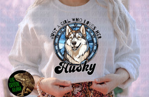 Just a girl who loves her Husky - DIGITAL