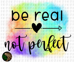 Be real not perfect - DTF transfer