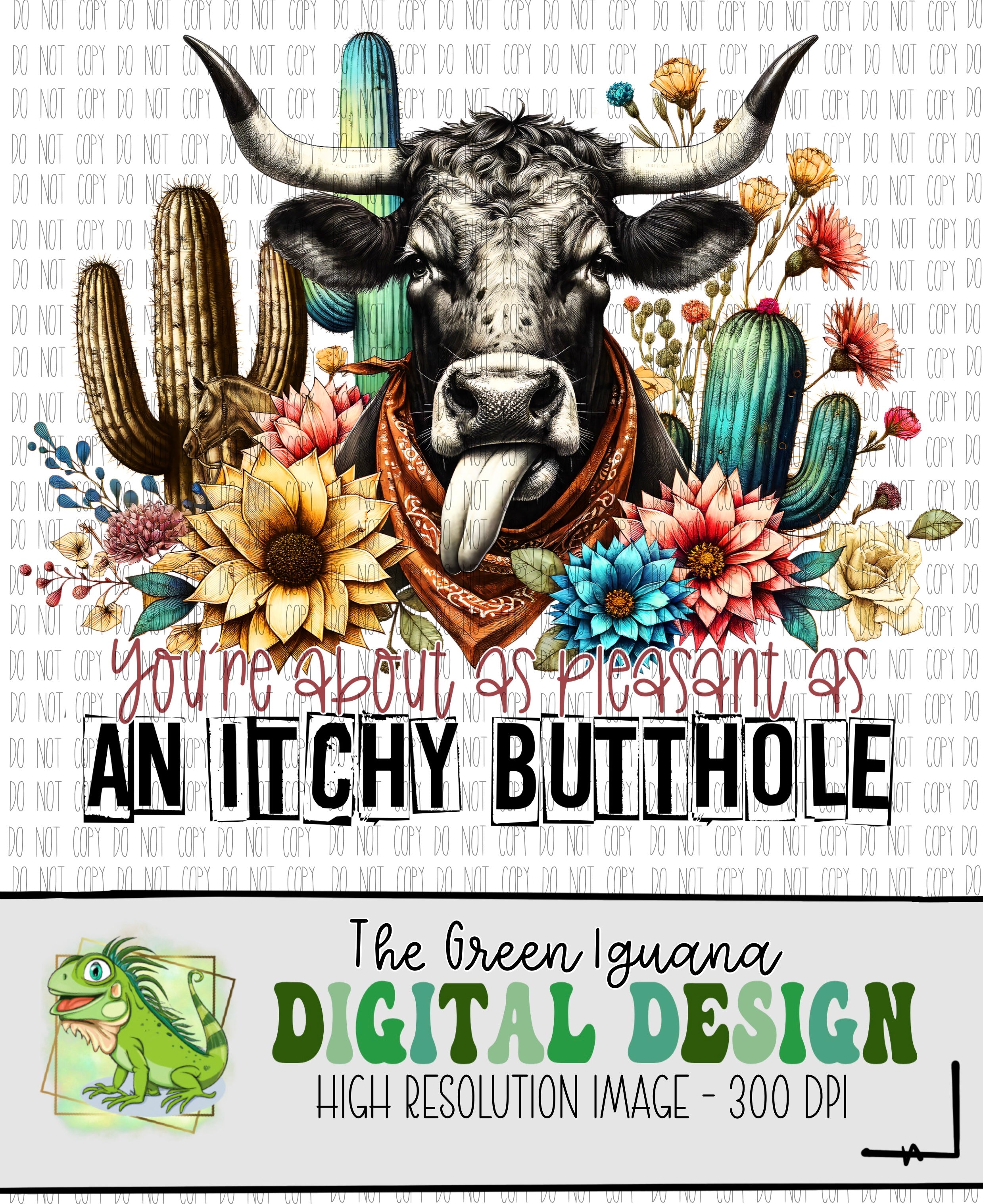 You’re about as pleasant as an itchy butthole - DIGITAL