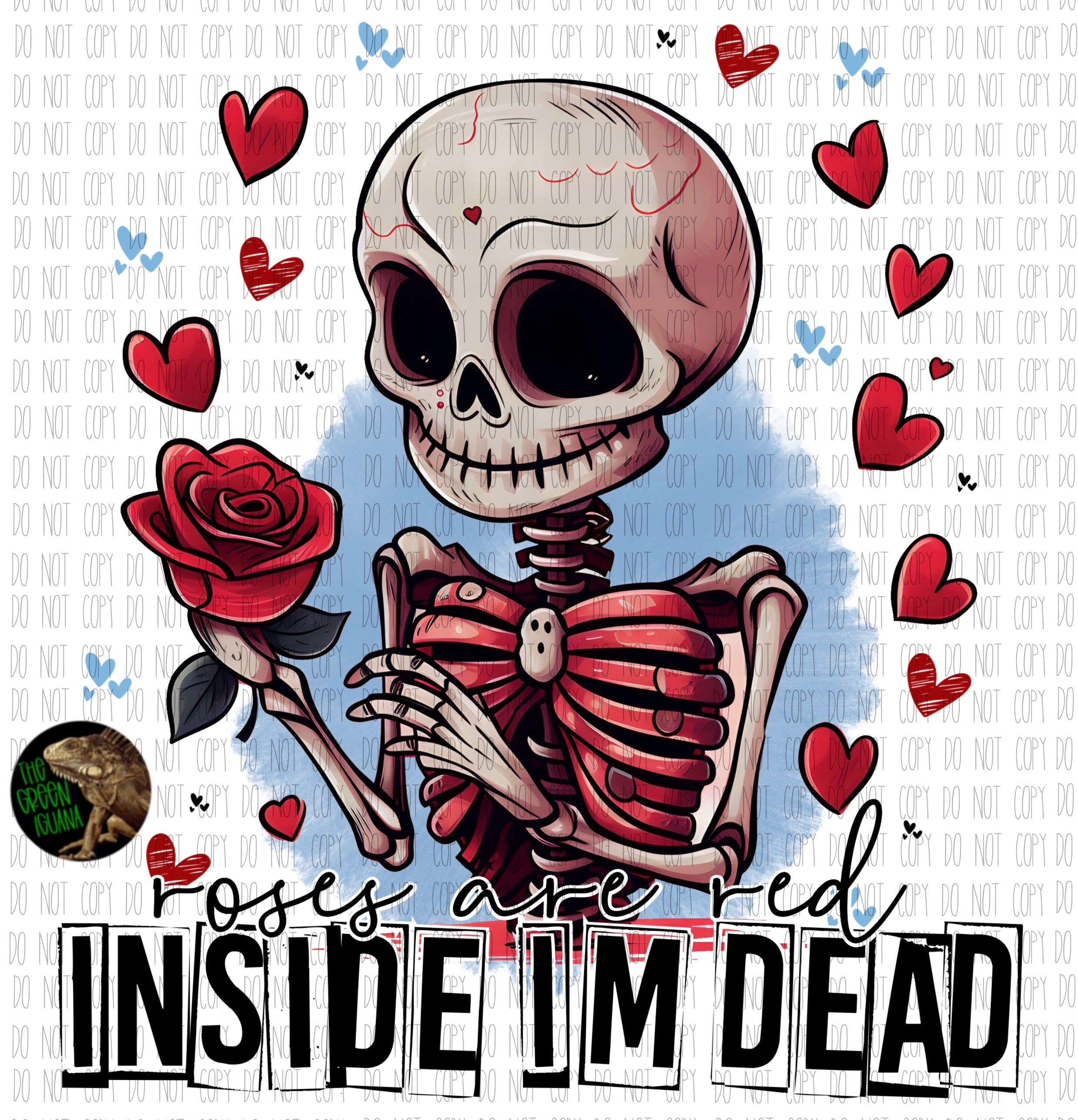 Roses are red inside I’m dead - DTF transfer