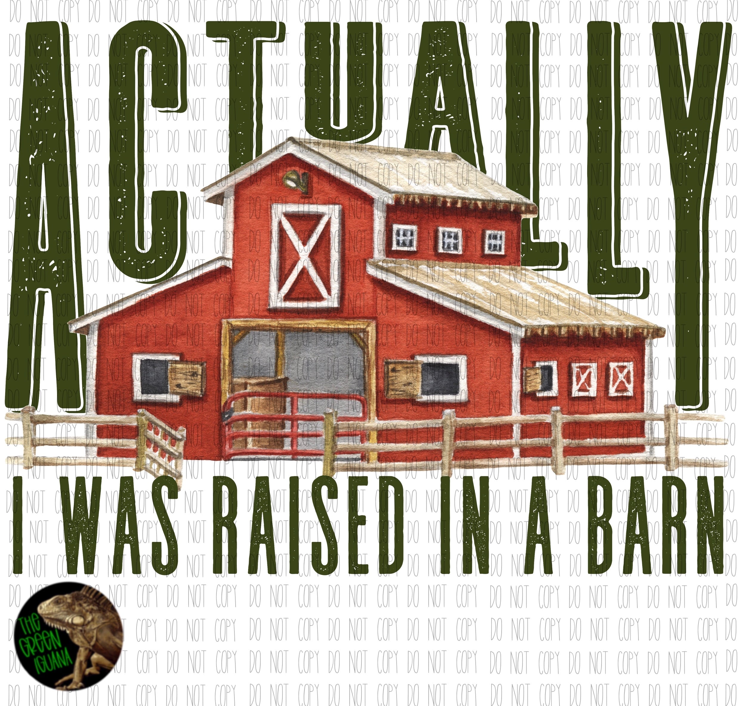 Actually I was raised in a barn - DTF transfer