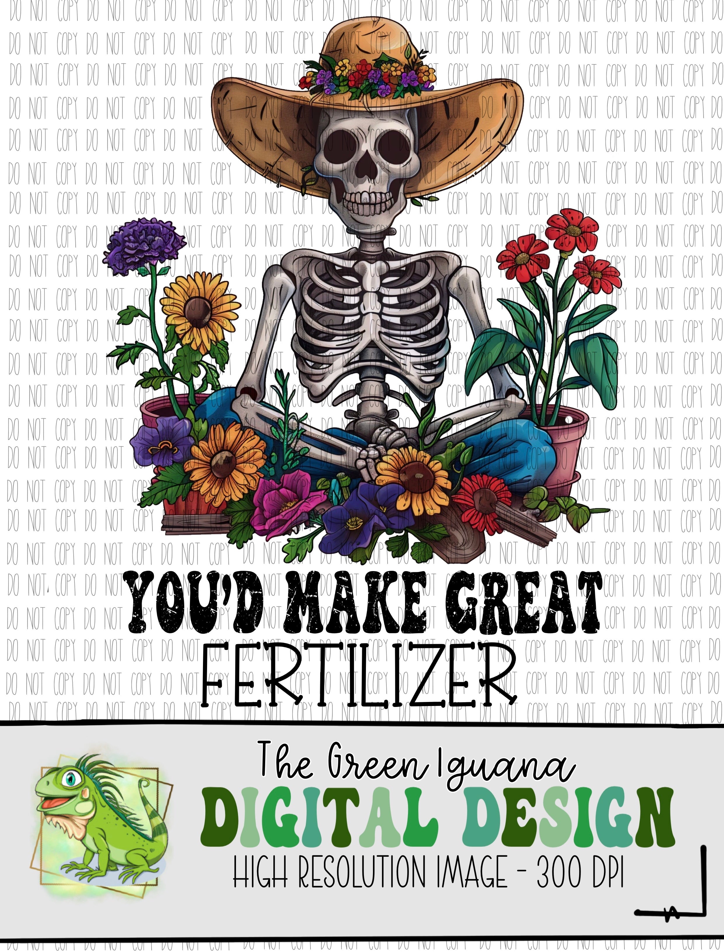 You’d make great fertilizer  - DIGITAL
