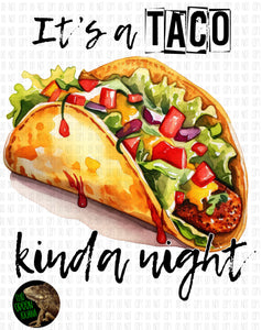 It’s a taco kinda night - DIGITAL