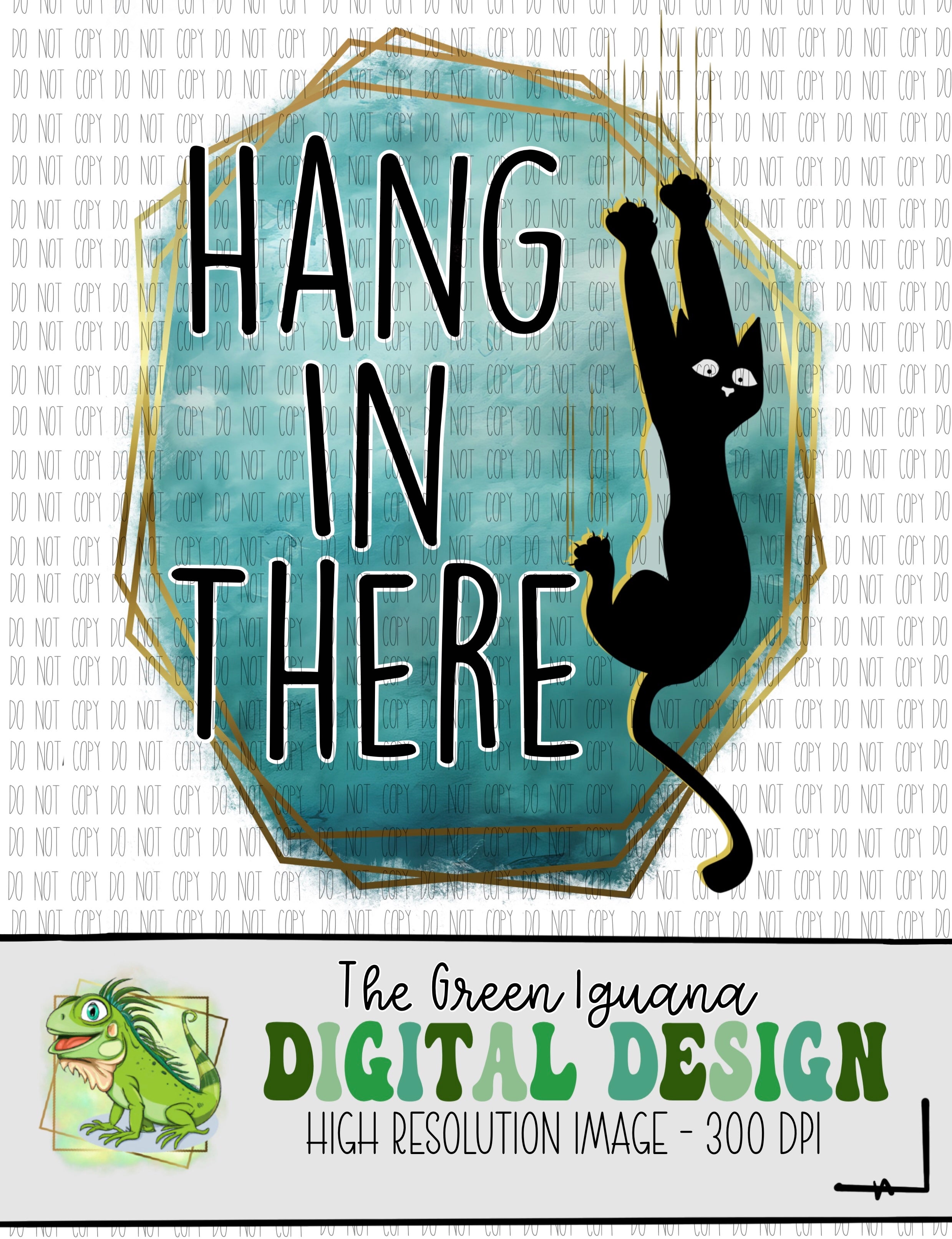 Hang in there - DIGITAL