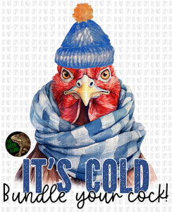 It’s cold. Bundle your cock! - DTF transfer