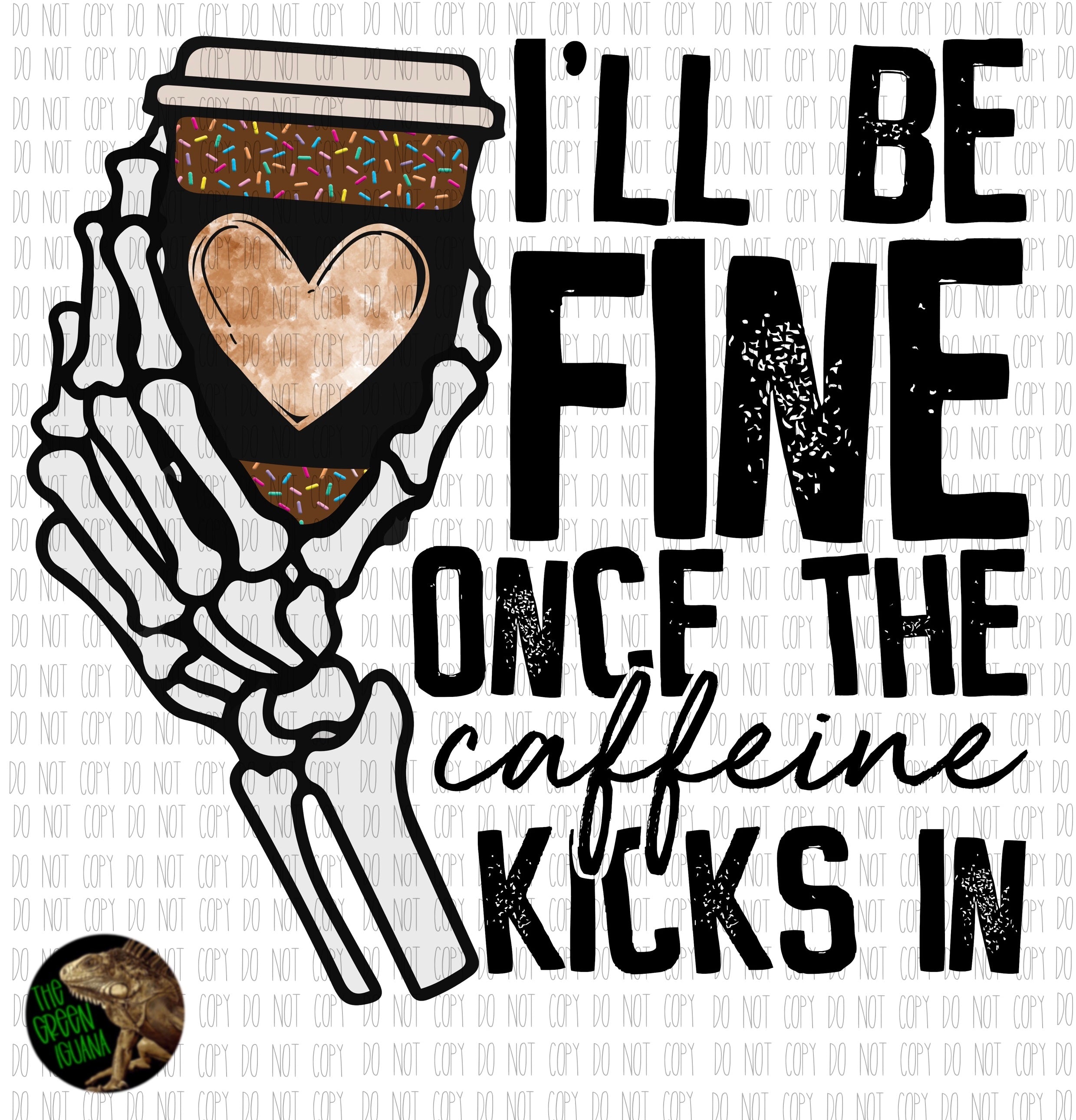I’ll be fine once the caffeine kicks in - DTF transfer