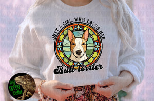 Just a girl who loves her Bull terrier - DIGITAL