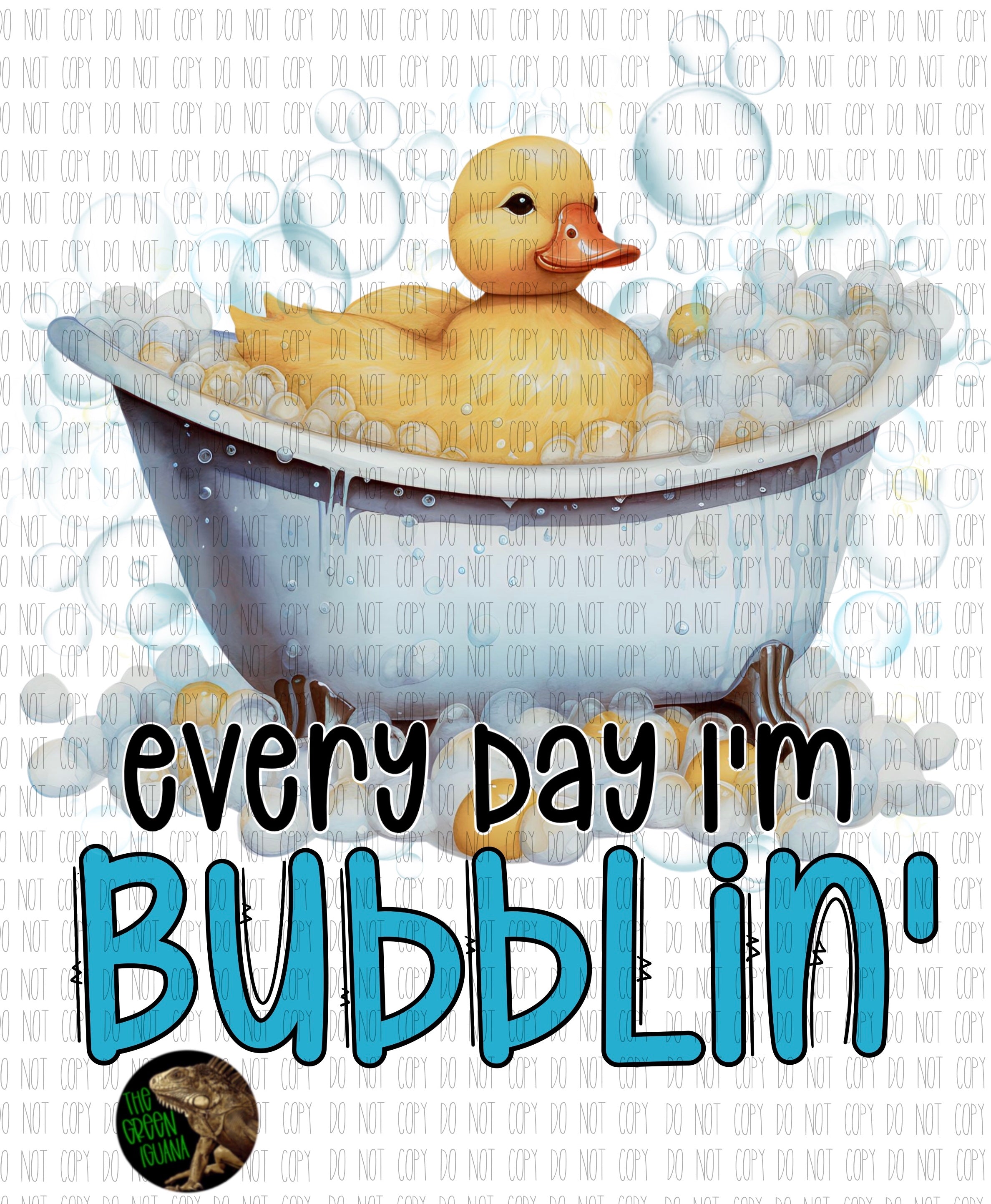 Every day I’m bubblin’ - DIGITAL