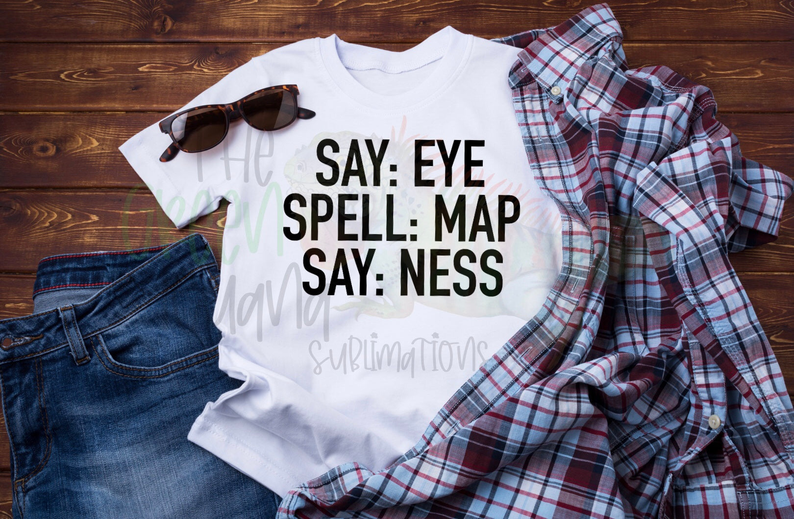 Say: eye, spell: map, say: ness DTF transfer