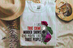 I like true crime, murder shows, and maybe like three people - DTF transfer