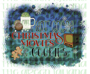 Hot cocoa, Christmas movies & cookies