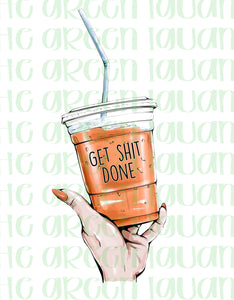 (Cup of) get shit done - DTF transfer
