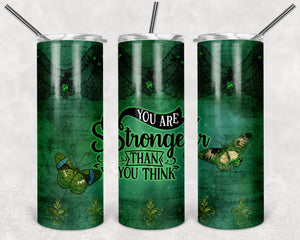 You are stronger than you think - Tumbler wrap 20oz skinny