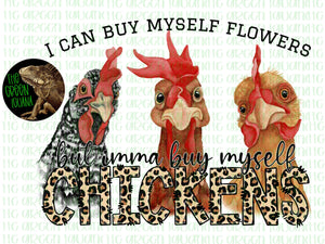 I can buy myself flowers, but imma buy myself chickens - DIGITAL