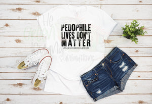 Pedophile lives don’t matter