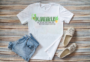 Plantaholic. One who buys plants that they don’t have room for DTF transfer