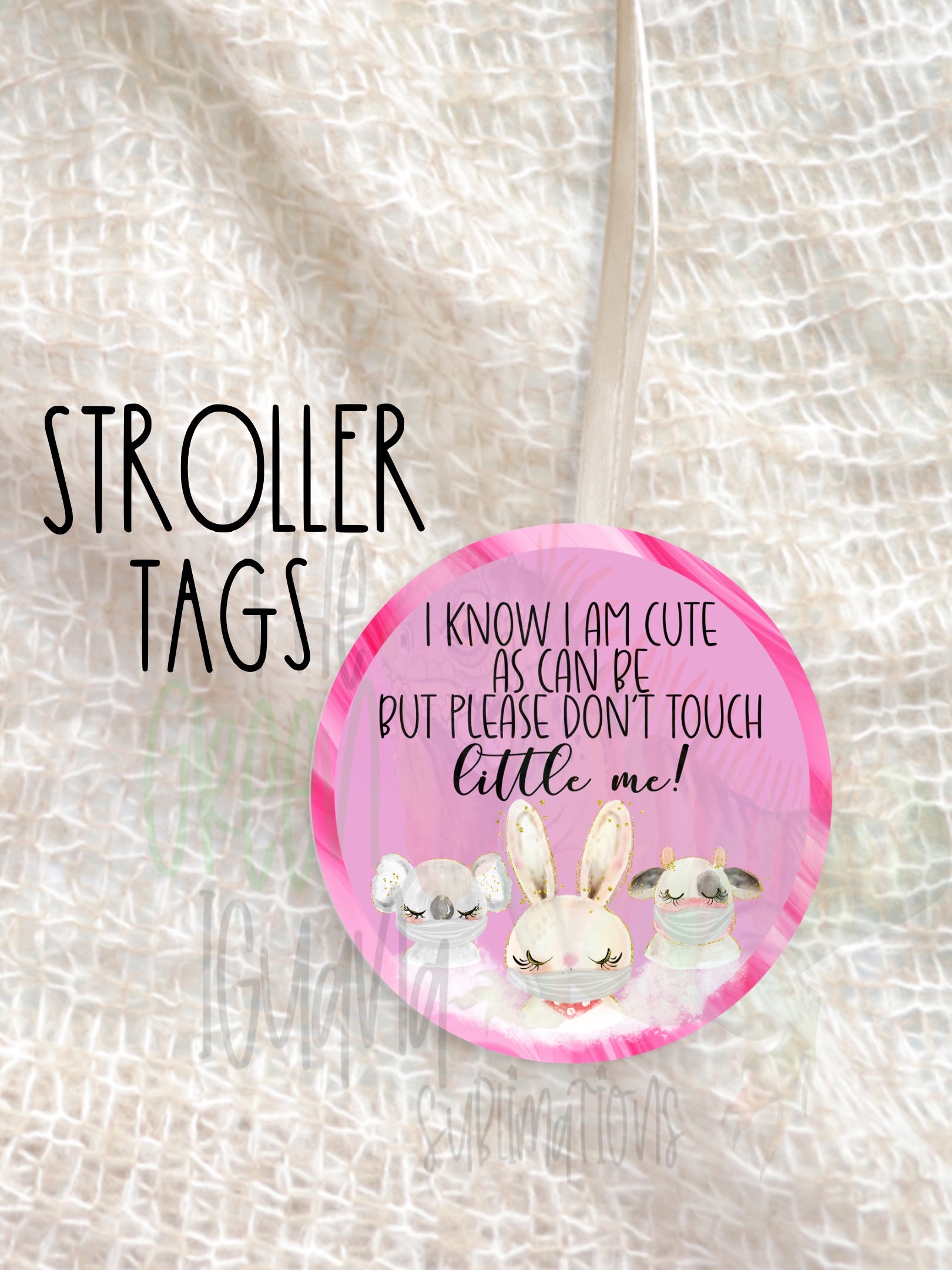 I know I am cute as can be (animals wearing masks) - Stroller tag