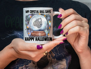 My crystal ball says Happy Halloween - DIGITAL