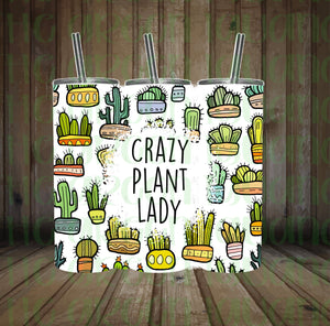 Crazy plant lady tumbler wrap - 20oz skinny DIGITAL