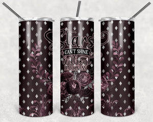 Stars can’t shine without darkness - Tumbler wrap 20oz skinny