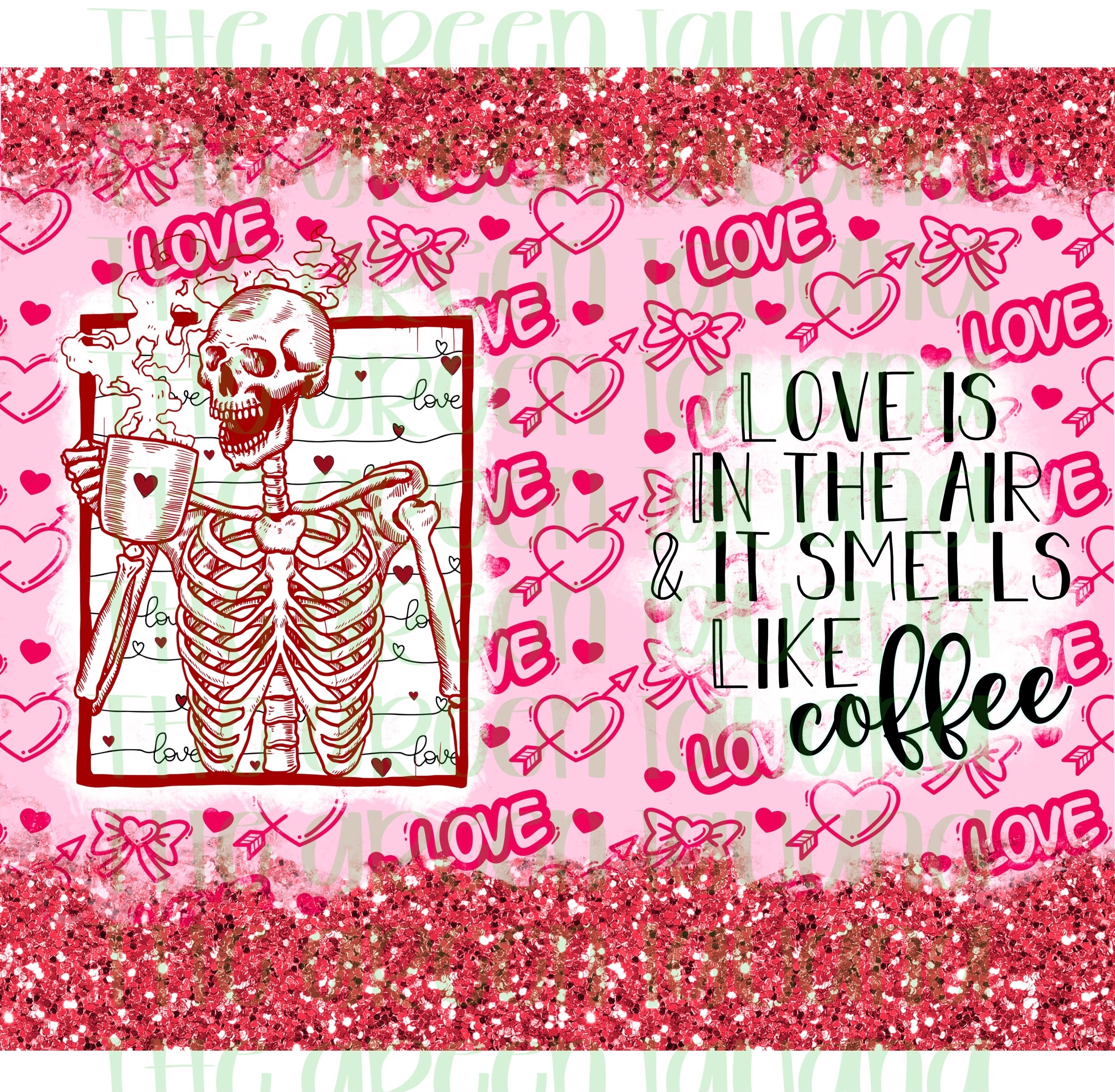 Love is in the air & it smells like coffee tumbler wrap - 20oz skinny DIGITAL