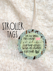 I’m too small for a mask - Stroller tag
