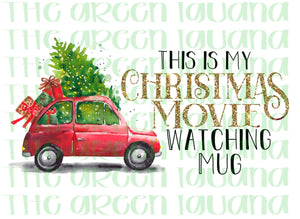 This is my Christmas movie watching mug - DTF transfer