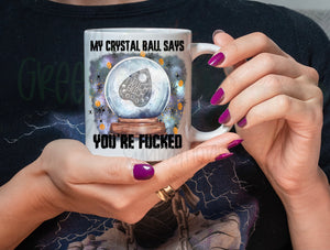 My crystal ball says you’re fucked