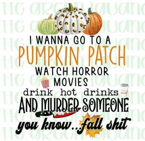 I wanna go to a pumpkin patch… - DIGITAL