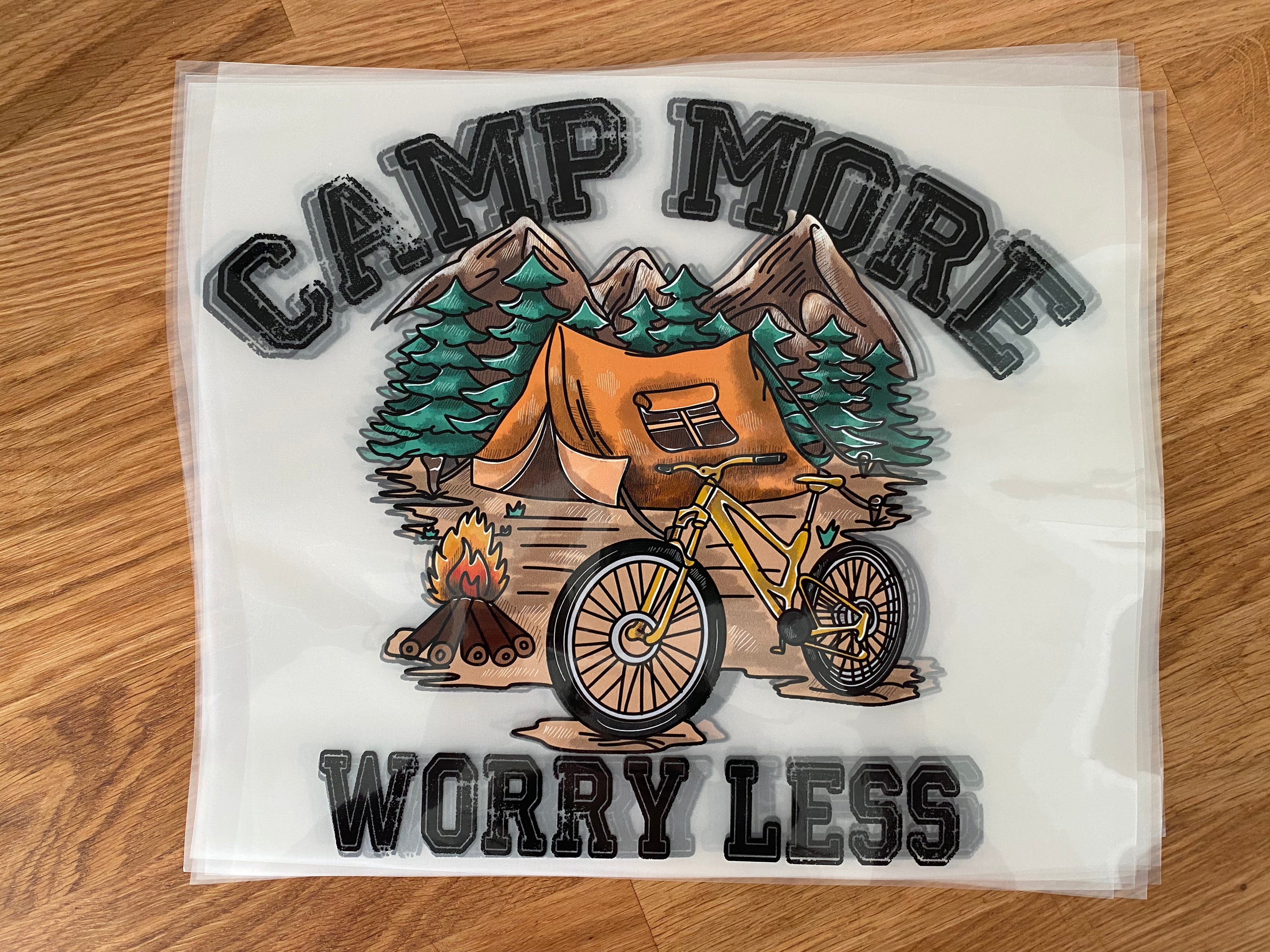 Camp more, worry less - clear film SCREEN print 11X9.5