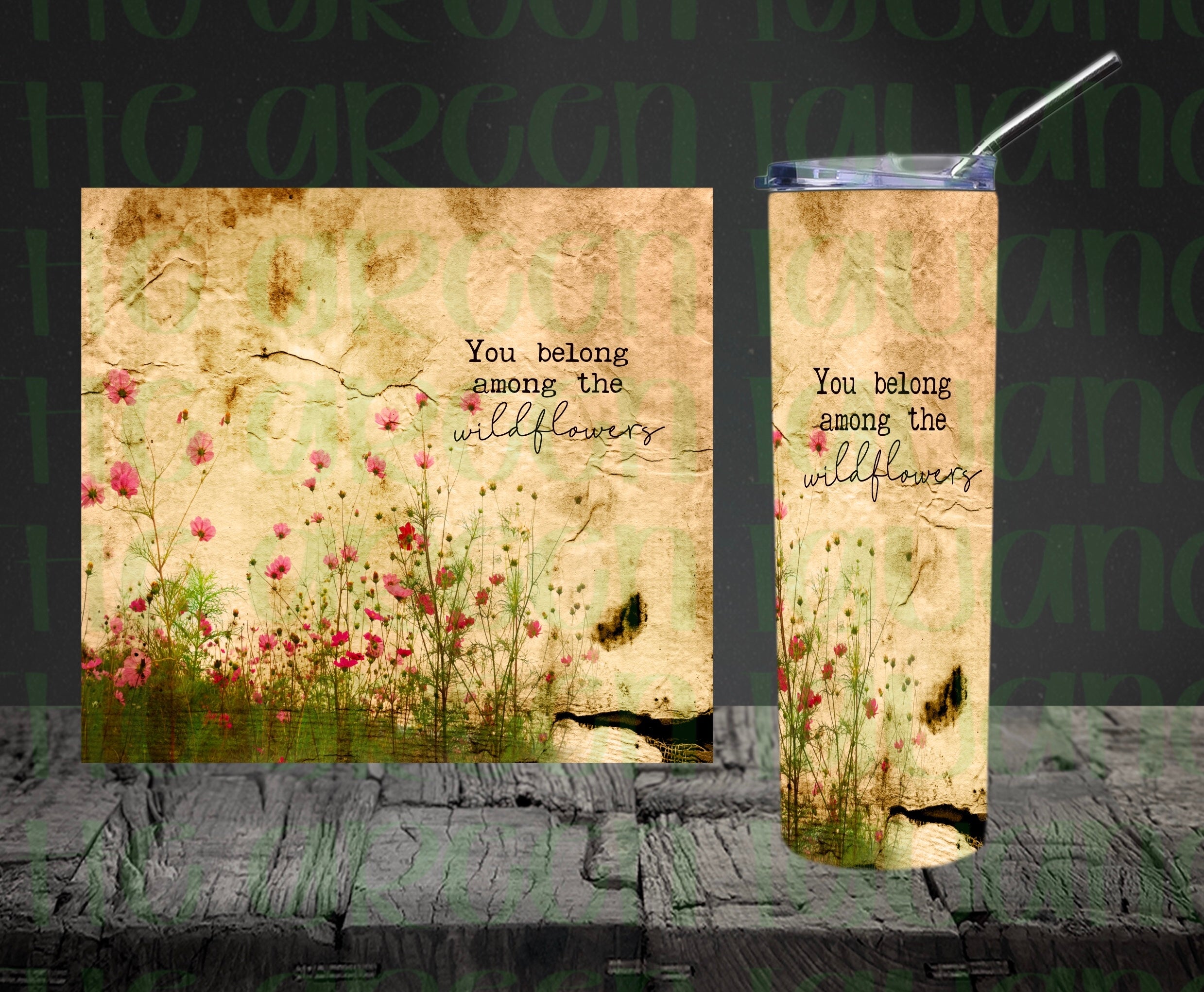 You belong among the wildflowers tumbler wrap - 20oz skinny - DIGITAL