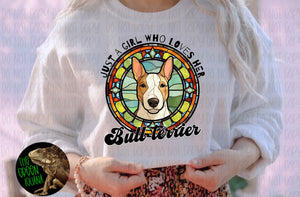 Just a girl who loves her Bull terrier - DTF transfer