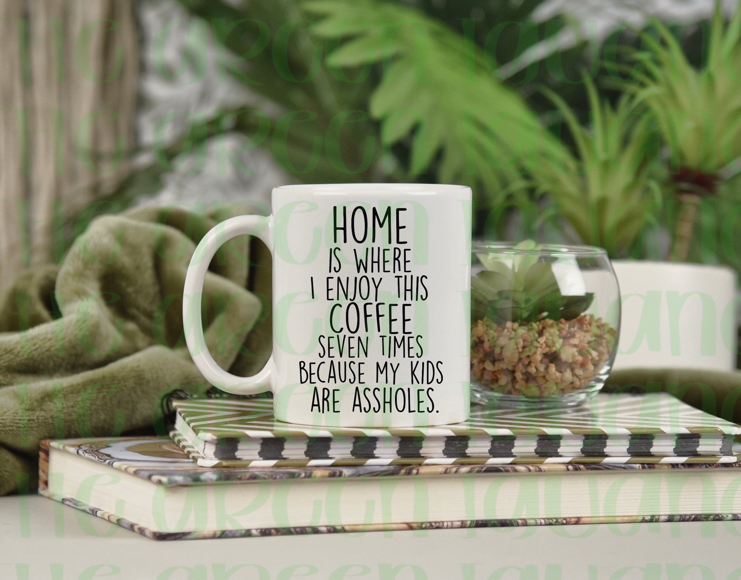 Home is where I enjoy this coffee seven times because my kids are assholes. - DTF transfer