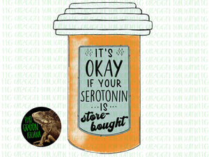 It’s ok if your serotonin is store-bought  - DIGITAL