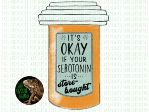 It’s ok if your serotonin is store-bought