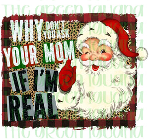 Why don’t you ask your mom if I’m real - DIGITAL